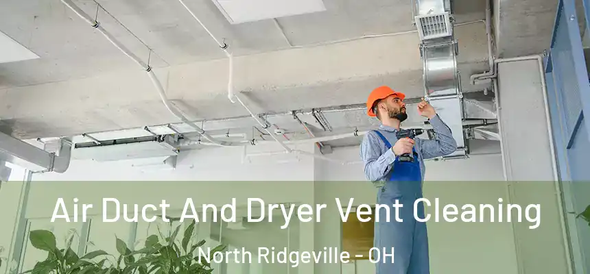  Air Duct And Dryer Vent Cleaning North Ridgeville - OH