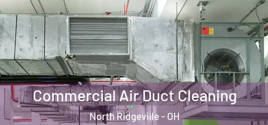 Commercial Air Duct Cleaning North Ridgeville - OH
