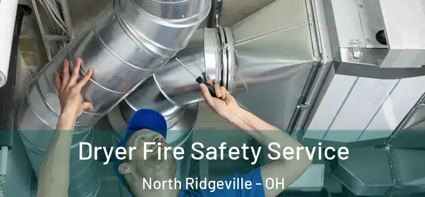  Dryer Fire Safety Service North Ridgeville - OH