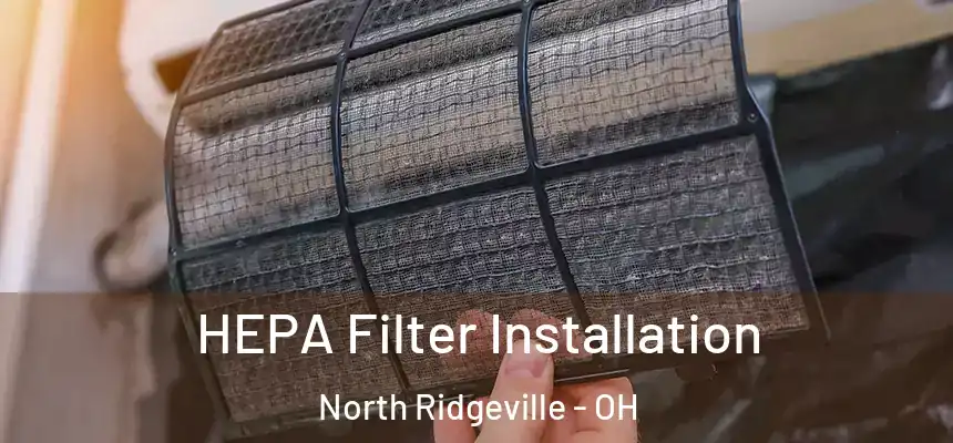  HEPA Filter Installation North Ridgeville - OH