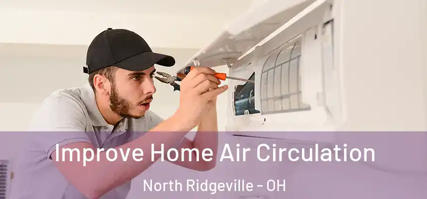  Improve Home Air Circulation North Ridgeville - OH