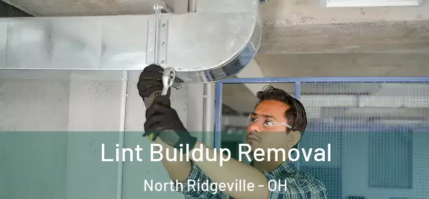 Lint Buildup Removal North Ridgeville - OH