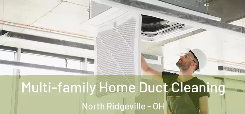 Multi-family Home Duct Cleaning North Ridgeville - OH